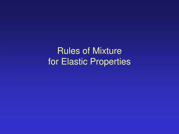 rules of mixture for elastic properties