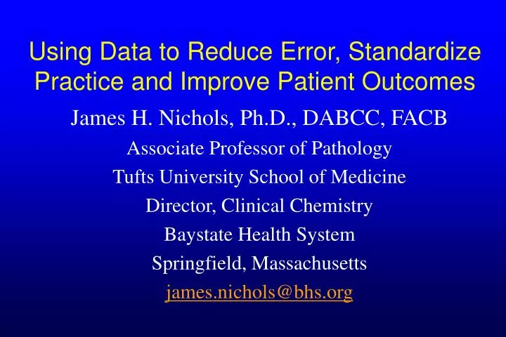using data to reduce error standardize practice and improve patient outcomes