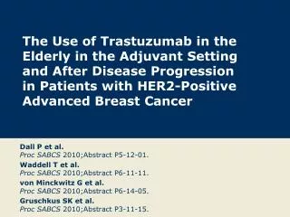 The Use of Trastuzumab in the Elderly in the Adjuvant Setting and After Disease Progression in Patients with HER2-Posit