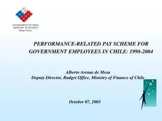 PERFORMANCE-RELATED PAY SCHEME FOR GOVERNMENT EMPLOYEES IN CHILE: 1998-2004