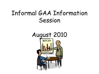 Informal GAA Information Session August 2010