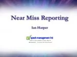 Near Miss Reporting Ian Harper - slide 1