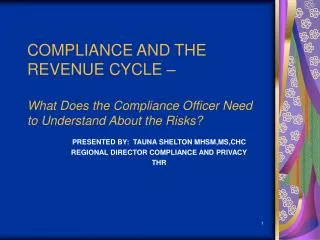 COMPLIANCE AND THE REVENUE CYCLE – What Does the Compliance Officer Need to Understand About the Risks?