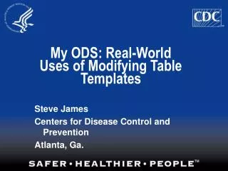 My ODS: Real-World Uses of Modifying Table Templates