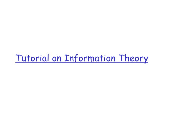 tutorial on information theory