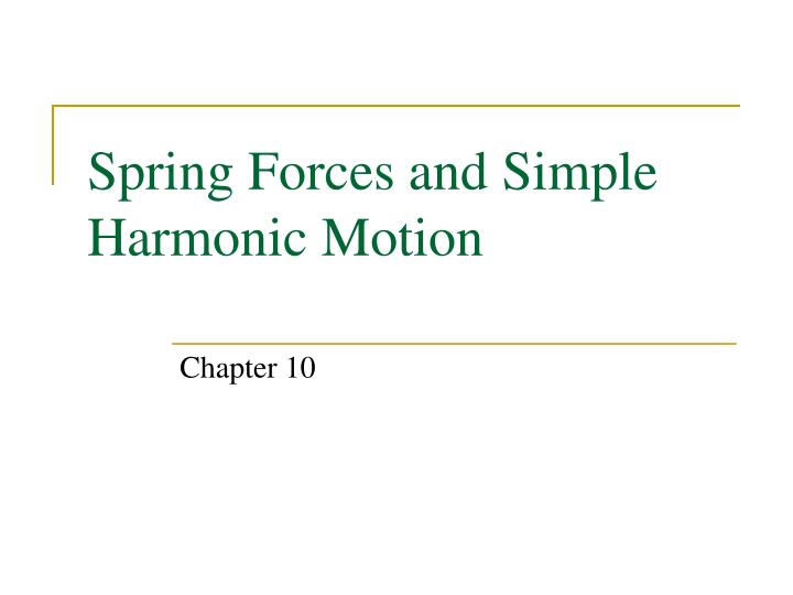 spring forces and simple harmonic motion