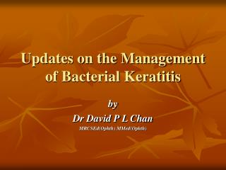 Updates on the Management of Bacterial Keratitis