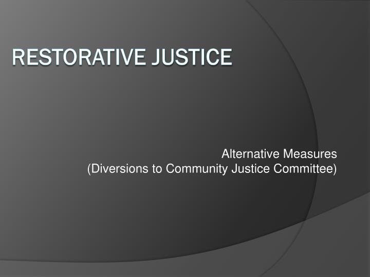 alternative measures diversions to community justice committee