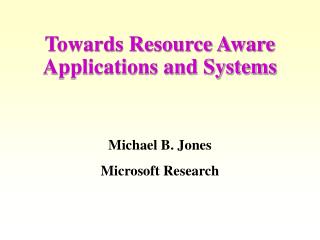 Towards Resource Aware Applications and Systems