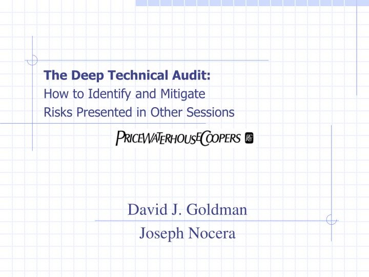 the deep technical audit how to identify and mitigate risks presented in other sessions