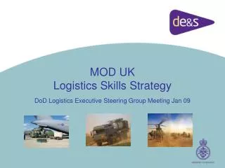 MOD UK Logistics Skills Strategy DoD Logistics Executive Steering Group Meeting Jan 09