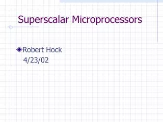 Superscalar Microprocessors