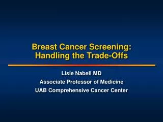 Breast Cancer Screening: Handling the Trade-Offs