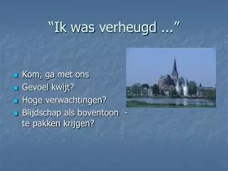 “ Ik was verheugd ...”