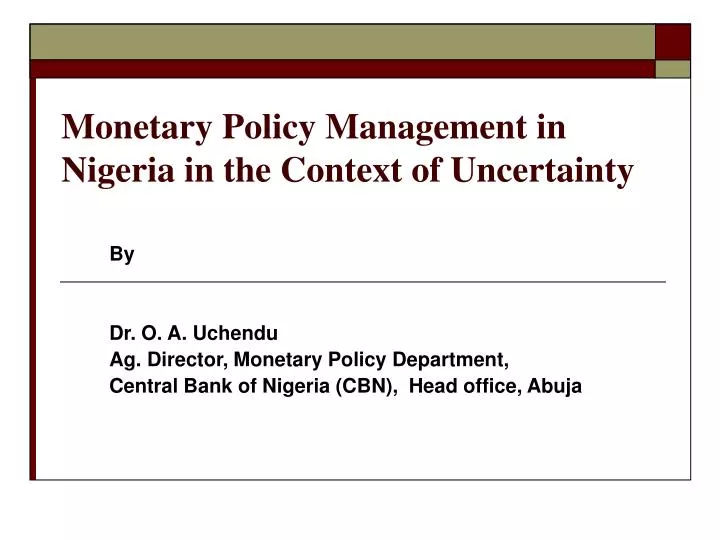 monetary policy management in nigeria in the context of uncertainty