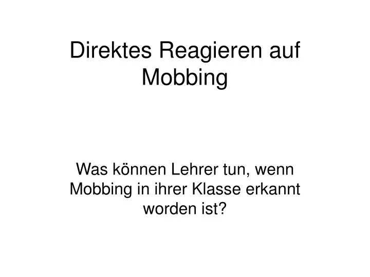 direktes reagieren auf mobbing