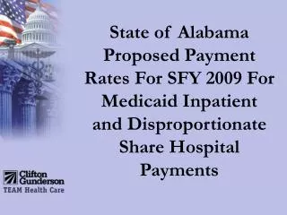 State of Alabama Proposed Payment Rates For SFY 2009 For Medicaid Inpatient and Disproportionate Share Hospital Payments