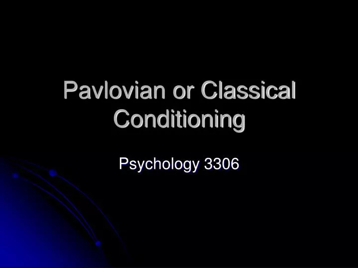 pavlovian or classical conditioning