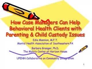 How Case Managers Can Help Behavioral Health Clients with Parenting &amp; Child Custody Issues