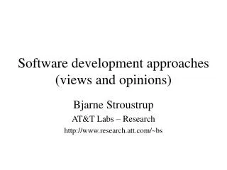 Software development approaches (views and opinions)