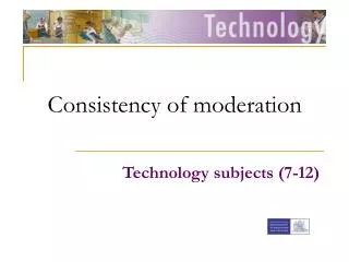 Consistency of moderation