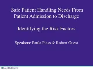Safe Patient Handling Needs From Patient Admission to Discharge Identifying the Risk Factors