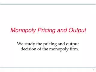 Monopoly Pricing and Output