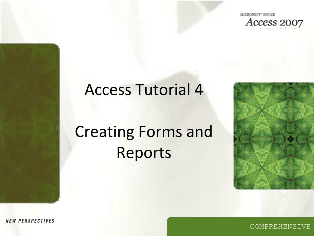 PPT - Access Tutorial 4 Creating Forms and Reports PowerPoint ...