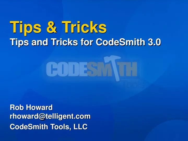 tips tricks tips and tricks for codesmith 3 0