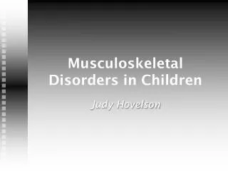 Musculoskeletal Disorders in Children
