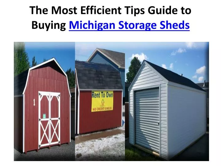 the most efficient tips guide to buying michigan storage sheds