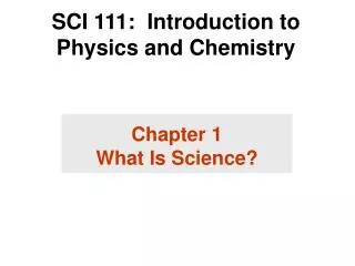 SCI 111: Introduction to Physics and Chemistry