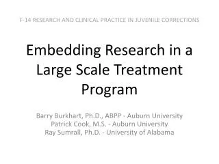 F-14 RESEARCH AND CLINICAL PRACTICE IN JUVENILE CORRECTIONS Embed d ing Research in a Large Scale Treatment Program