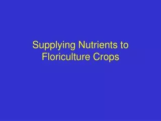 Supplying Nutrients to Floriculture Crops