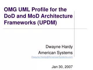 OMG UML Profile for the DoD and MoD Architecture Frameworks (UPDM)