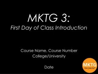 MKTG 3: First Day of Class Introduction