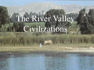 The River Valley Civilizations