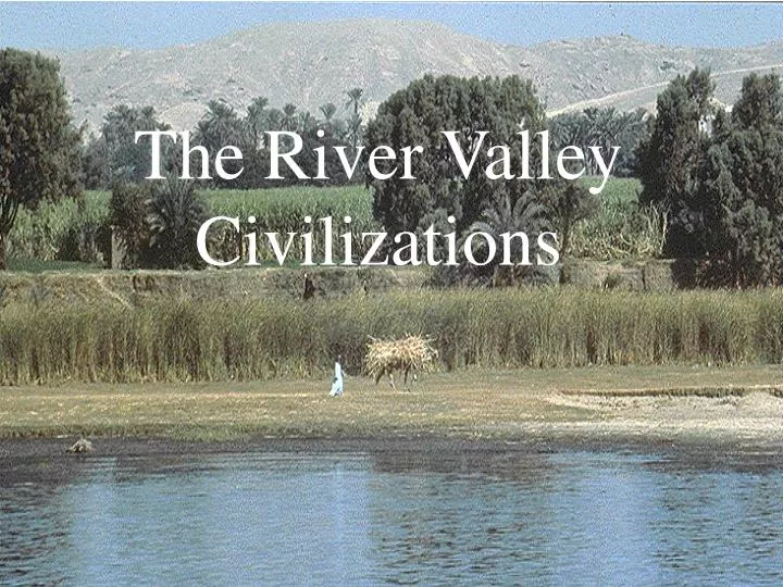 the river valley civilizations
