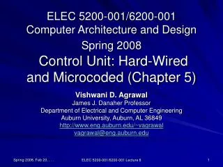 ELEC 5200-001/6200-001 Computer Architecture and Design Spring 2008 Control Unit: Hard-Wired and Microcoded (Chapter 5)
