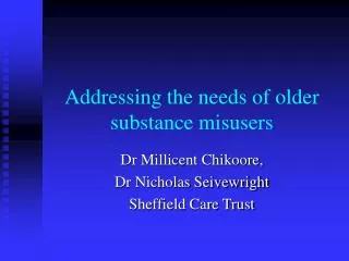 Addressing the needs of older substance misusers