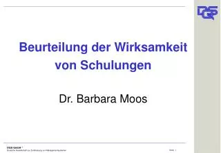 Beurteilung der Wirksamkeit von Schulungen Dr. Barbara Moos
