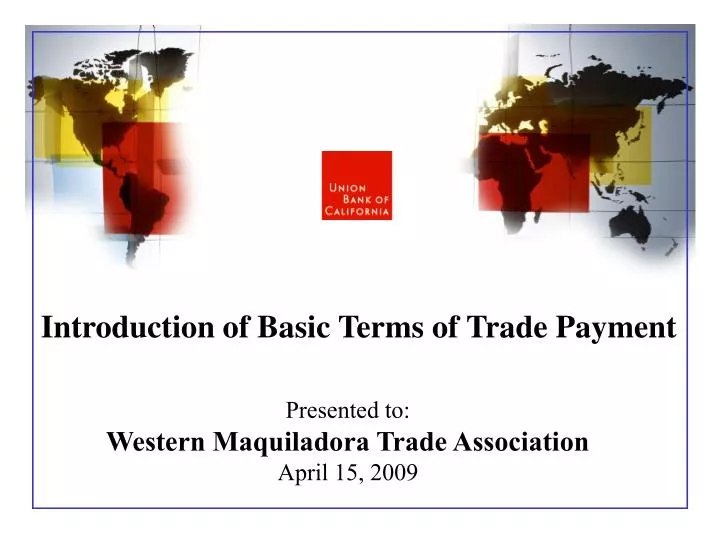 presented to western maquiladora trade association april 15 2009