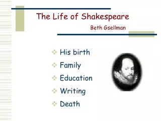 The Life of Shakespeare Beth Gsellman