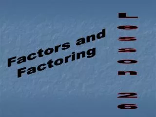 Factors and Factoring