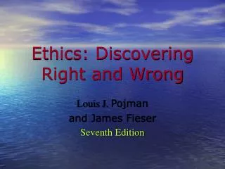 Ethics: Discovering Right and Wrong