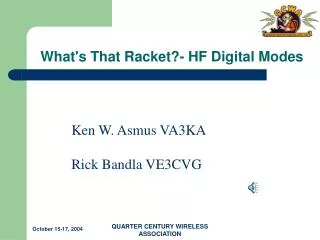 What's That Racket?- HF Digital Modes