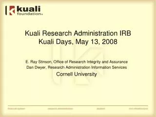 Kuali Research Administration IRB Kuali Days, May 13, 2008