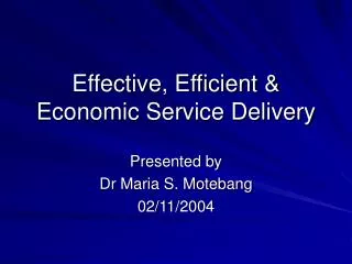 Effective, Efficient &amp; Economic Service Delivery