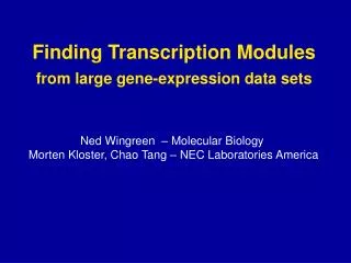 Finding Transcription Modules from large gene-expression data sets