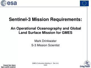 Sentinel-3 Mission Requirements: An Operational Oceanography and Global Land Surface Mission for GMES
